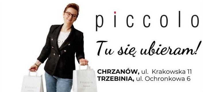 Piccolo Fashion Style - Chrzanów, ul. Krakowska 11; Trzebinia, ul. Ochronkowa 6
